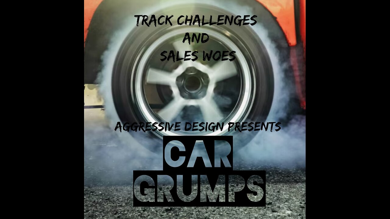 Track Challenges and Sales Woes - Car Grumps S01 E19