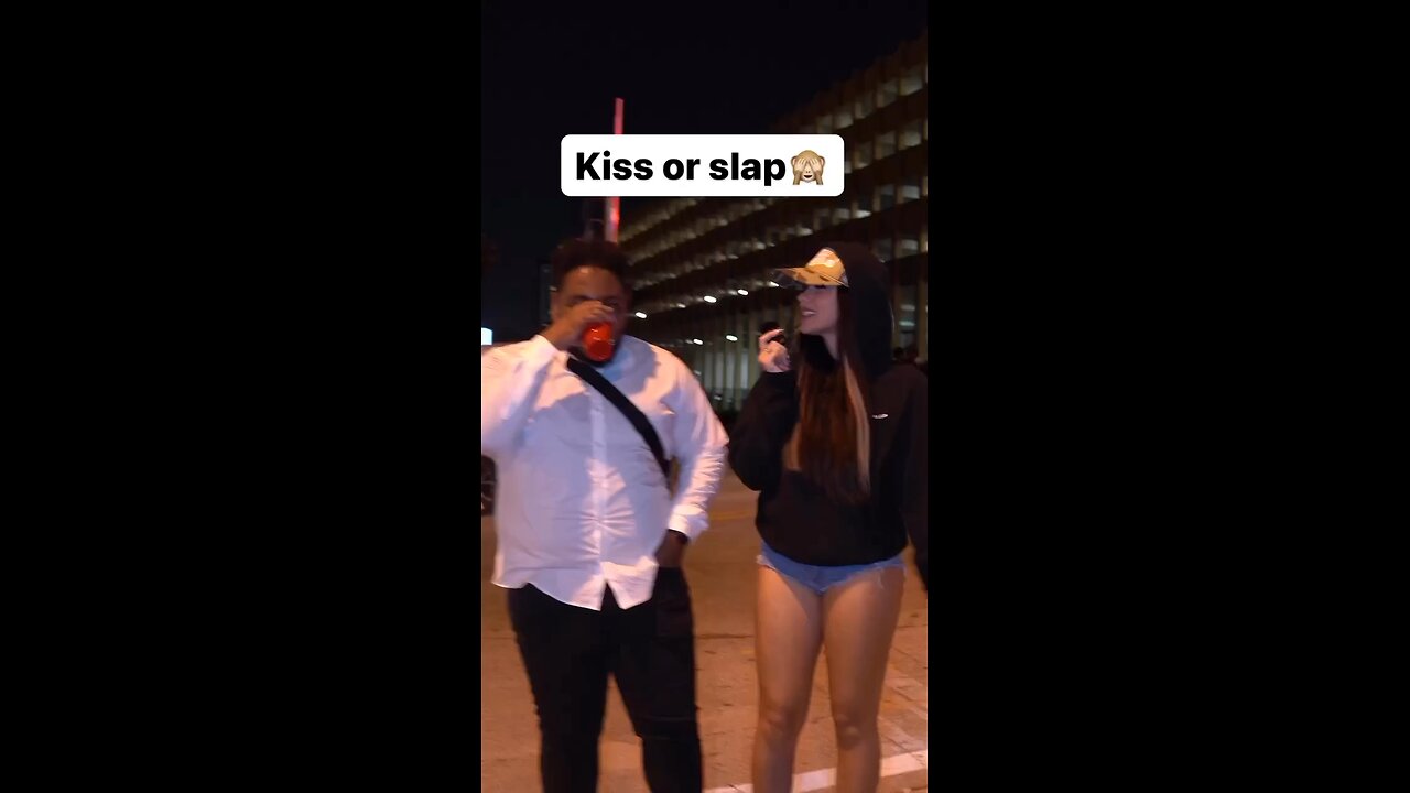 kiss or slap 😘