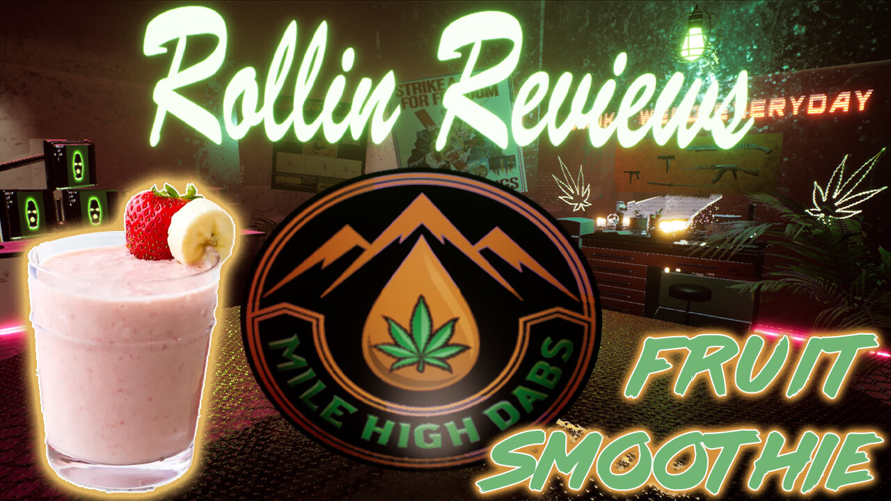 Mile High Dabs | Fruit Smoothie Review