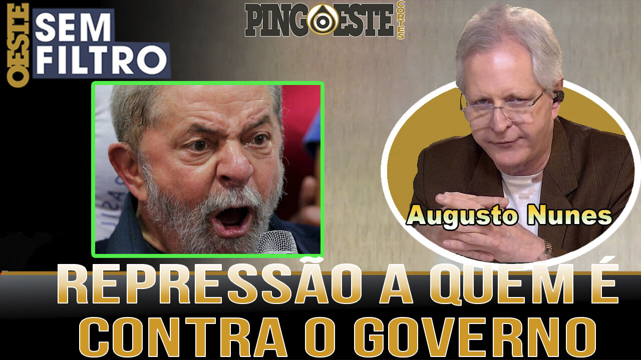 A grande idéia fixa do lula é a repressão a quem não concorda com ele [AUGUSTO NUNES]