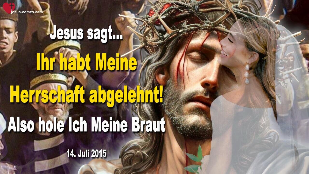 Ihr habt Meine Herrschaft abgelehnt!… Also hole Ich Meine Braut ❤️ Liebesbrief von Jesus