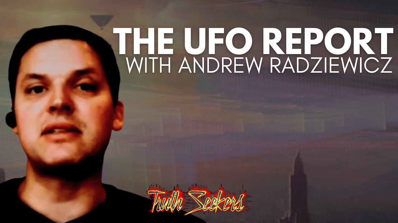 The UFO report with Andrew Radziewicz