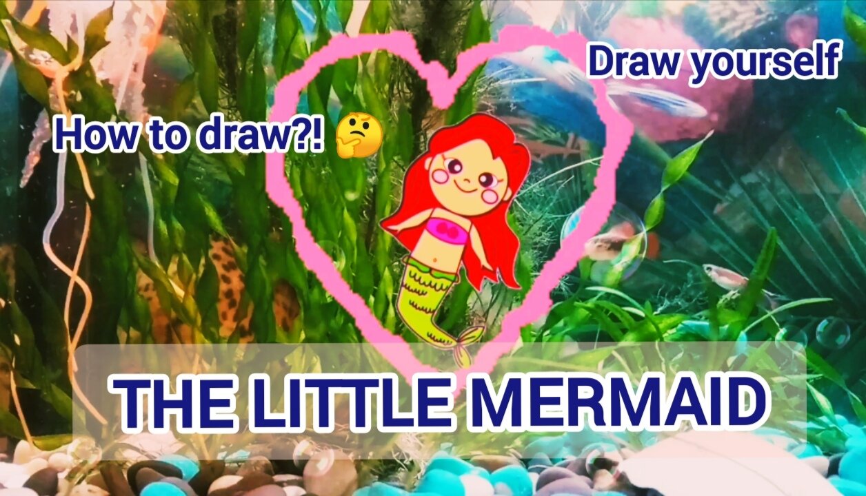 The little Mermaid. We draw the mermaid ourselves .