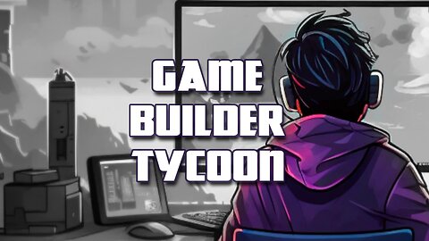 Game Builder Tycoon First Look and Gameplay