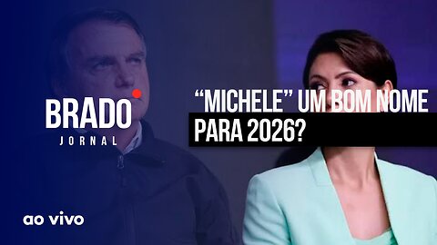 “MICHELE” UM BOM NOME PARA 2026? - AO VIVO: BRADO JORNAL 2ª EDIÇÃO - 30/01/2023