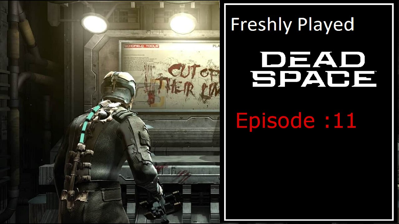 Dead Space - Episode 11