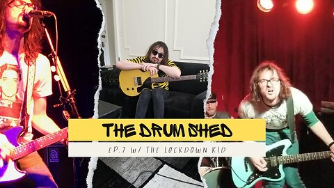 How to be a Musician w/ The Lockdown Kid | The Drum Shed Podcast