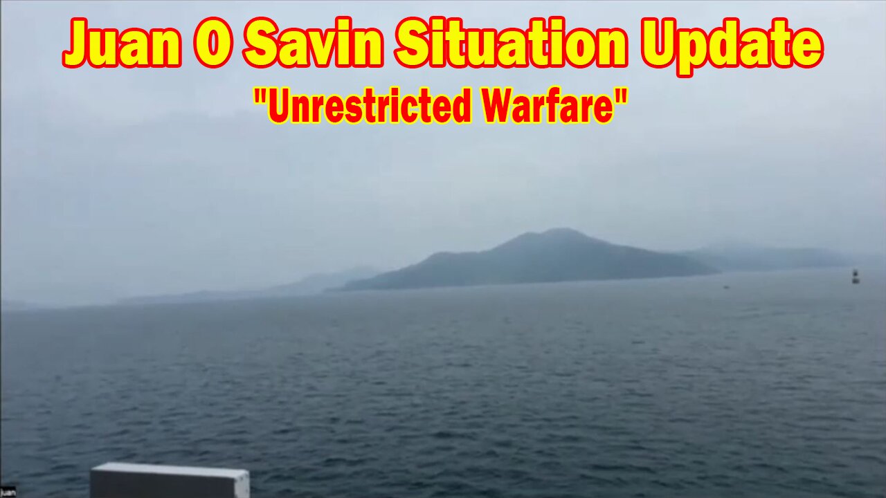 Juan O Savin Situation Update May 9: "Unrestricted Warfare"