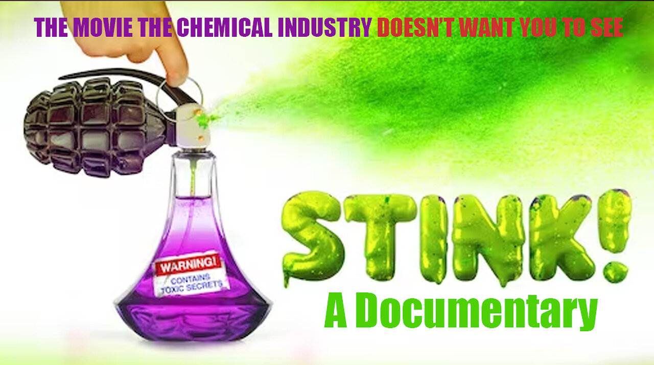 Documentary: Stink! The Movie the Chemical Industry Doesn't Want You To See