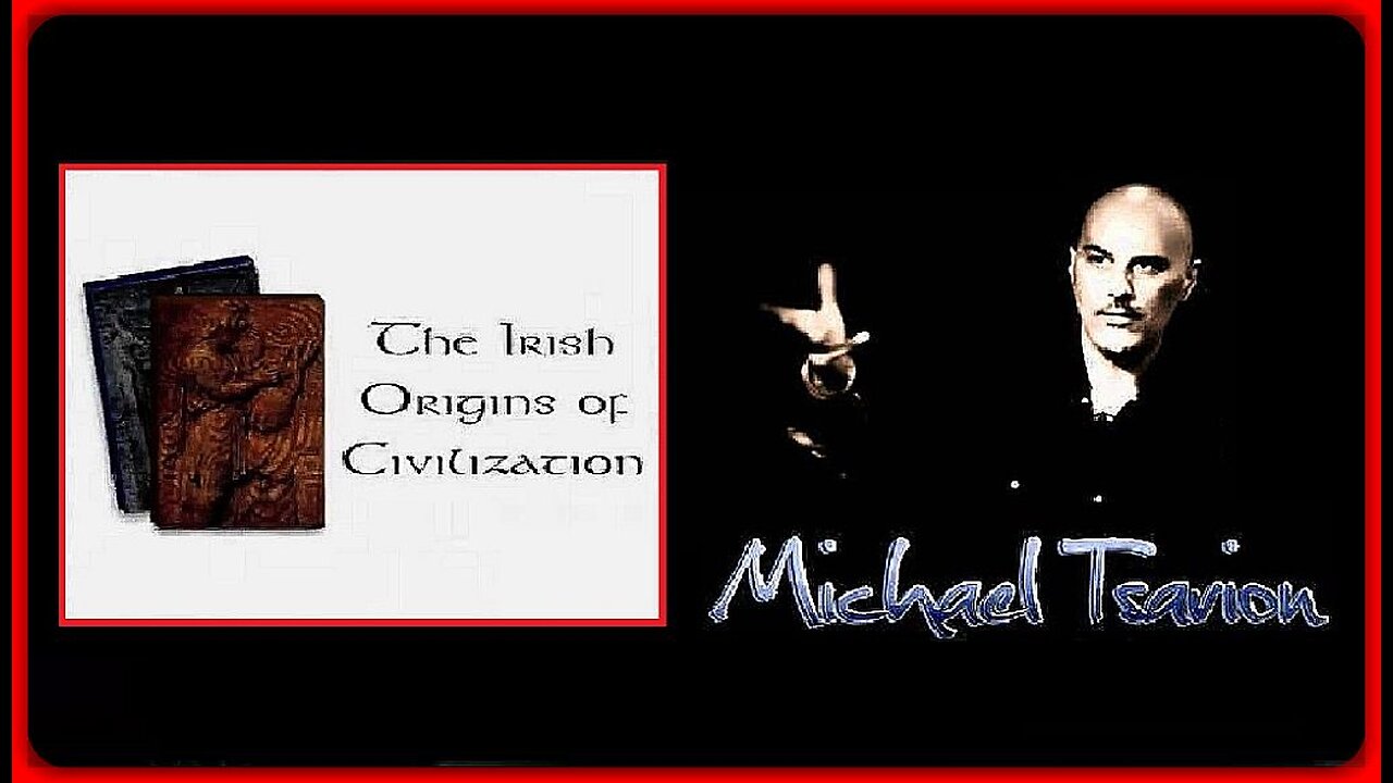 "The Irish Origins of Civilization" • Michael Tsarion • 🕞9h 35m