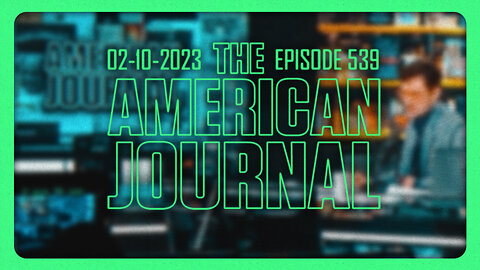 The American Journal - FULL SHOW - 02/10/2023