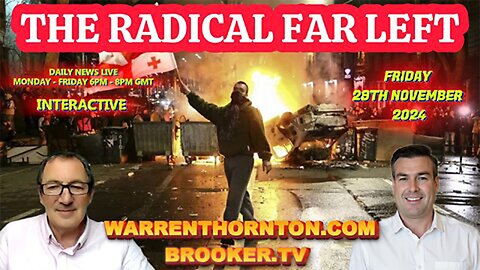 THE RADICAL FAR LEFT WITH WARREN THORNTON & PAUL BROOKER