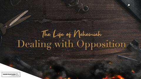 The Life of Nehemiah: Dealing with Opposition // February 5, 2023