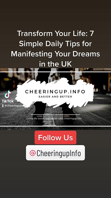 Transform Your Life: 7 Simple Daily Tips for Manifesting Your Dreams in the UK