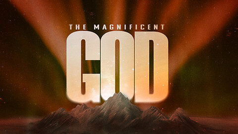 The Magnificent God | Wes Martin | May 5.2024