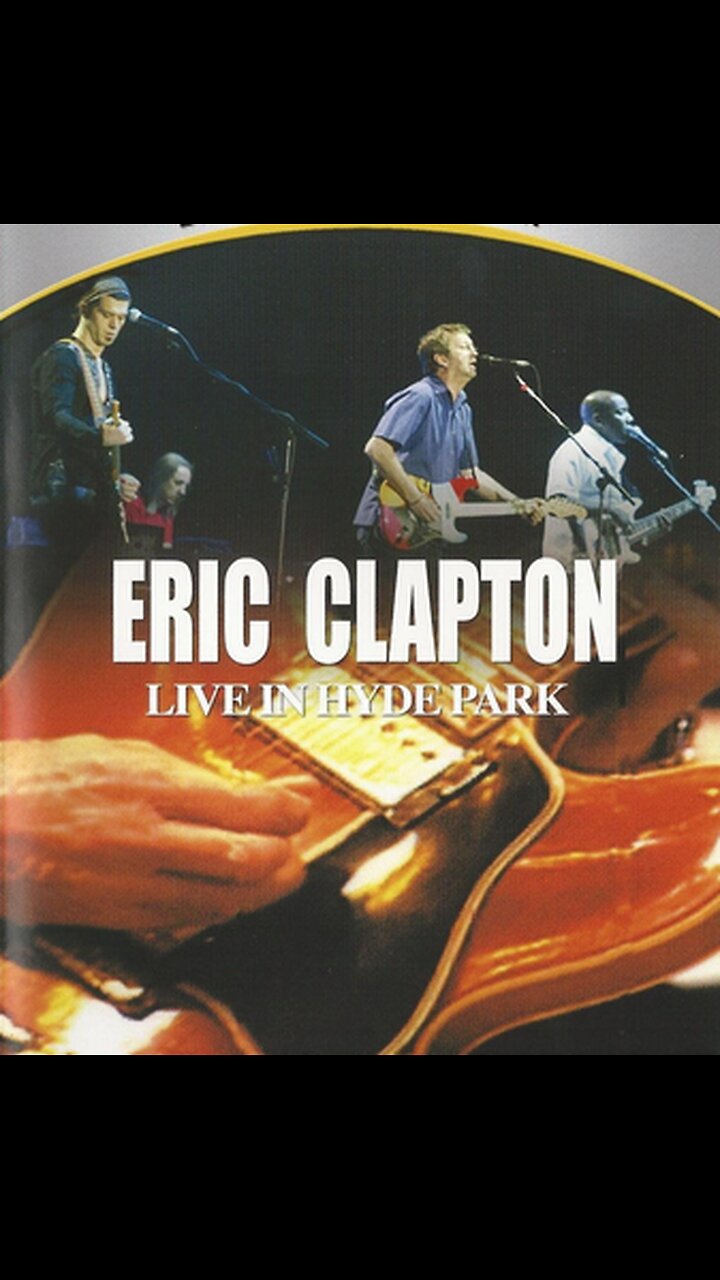 エリック・クラプトン／『エリック・クラプトン　ＩＮ　ＴＨＥ　ＰＡＲＫ　１９９６』 Eric Clapton - Live in Hyde Park (1996) - Rumble