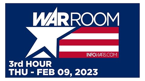 WAR ROOM [3 of 3] Thursday 2/9/23 • News, Reports & Analysis • Infowars