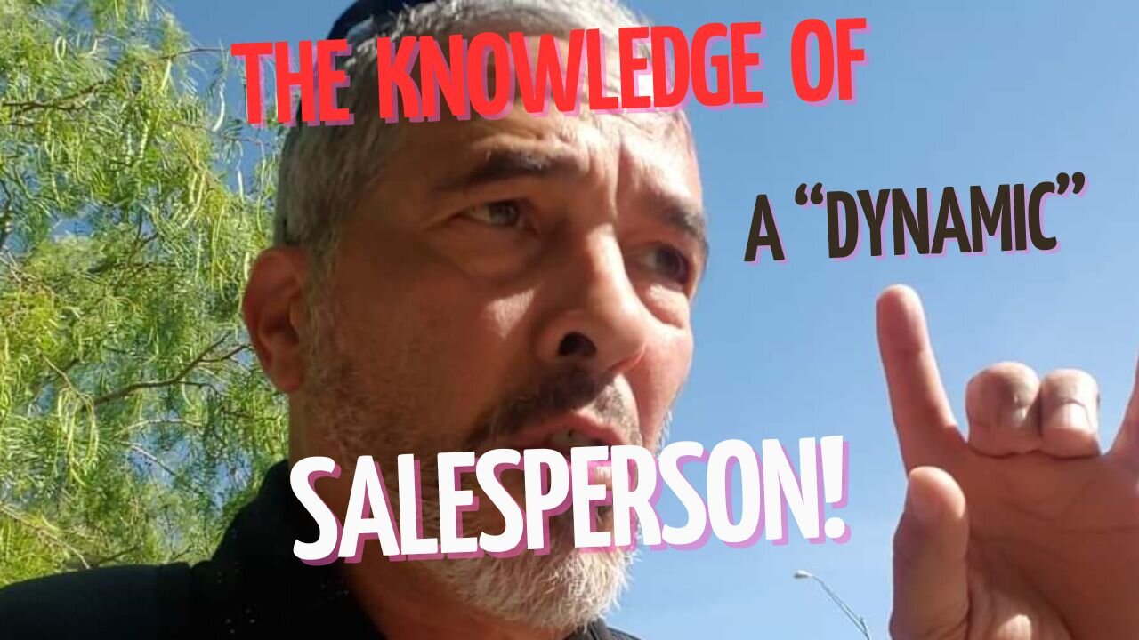 How To Become A SUCCESSFUL SALESPERSON! (Part #3) The RIGHT Selling KNOWLEDGE