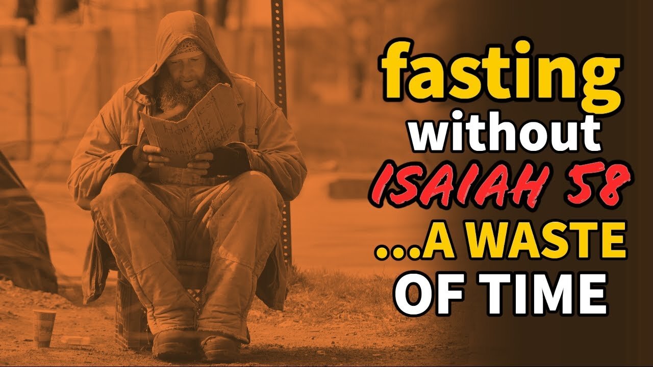 Your Fasting Is A TOTAL WASTE OF TIME WITHOUT ISAIAH 58