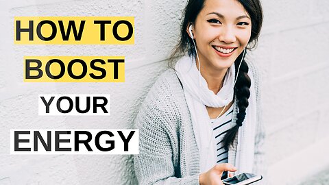 11 Ways To Boost Your Energy Naturally.