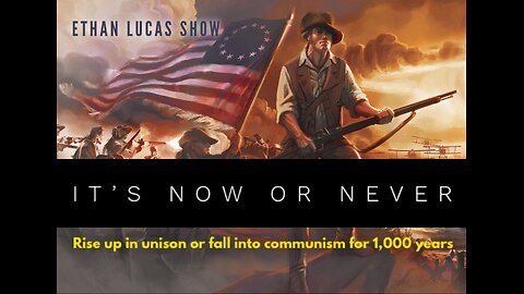 IT'S NOW OR NEVER: Rise Up in Unison or Fall into Communism for 1,000 Years