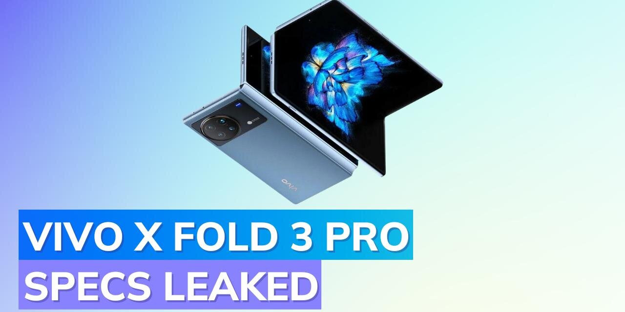 vivo fold x3 and x3 pro leaked specifications