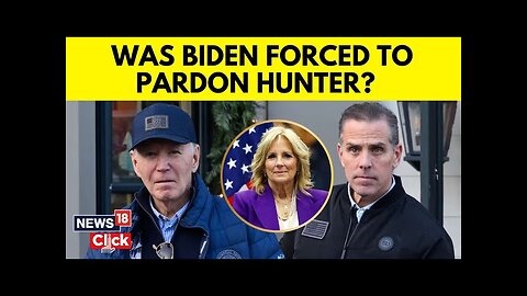 Joe Biden Pardons Son News | Did Jill Biden Convinced Joe Biden To Pardon Hunter Biden? | N18G