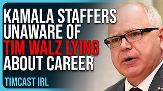 Kamala Staffers Say They Were UNAWARE Of Tim Walz LYING About Career