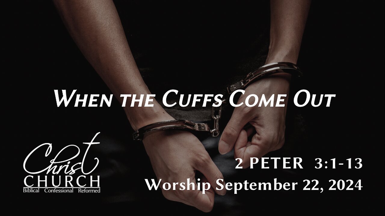 When the Cuffs Come Out | 2 Peter 3:1-13 | Mr. Brandon Luter