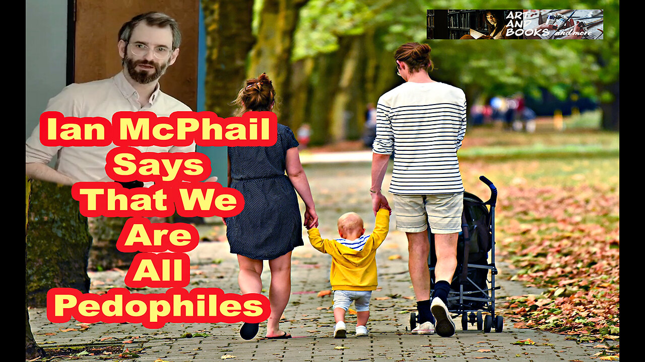 Ian McPhail Says That We Are All Pedophiles