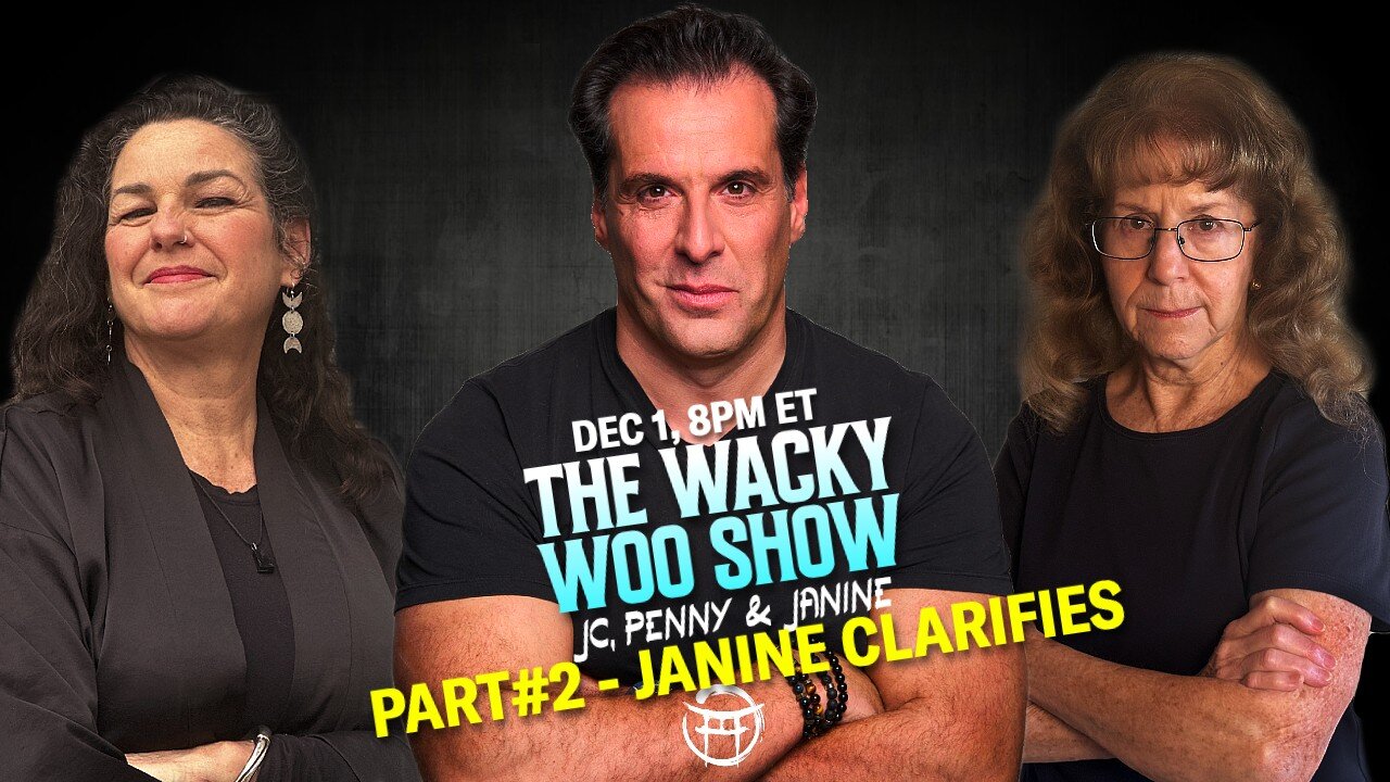 JANINE CLARIFIES THE DEC 1 WACKY WOO SHOW