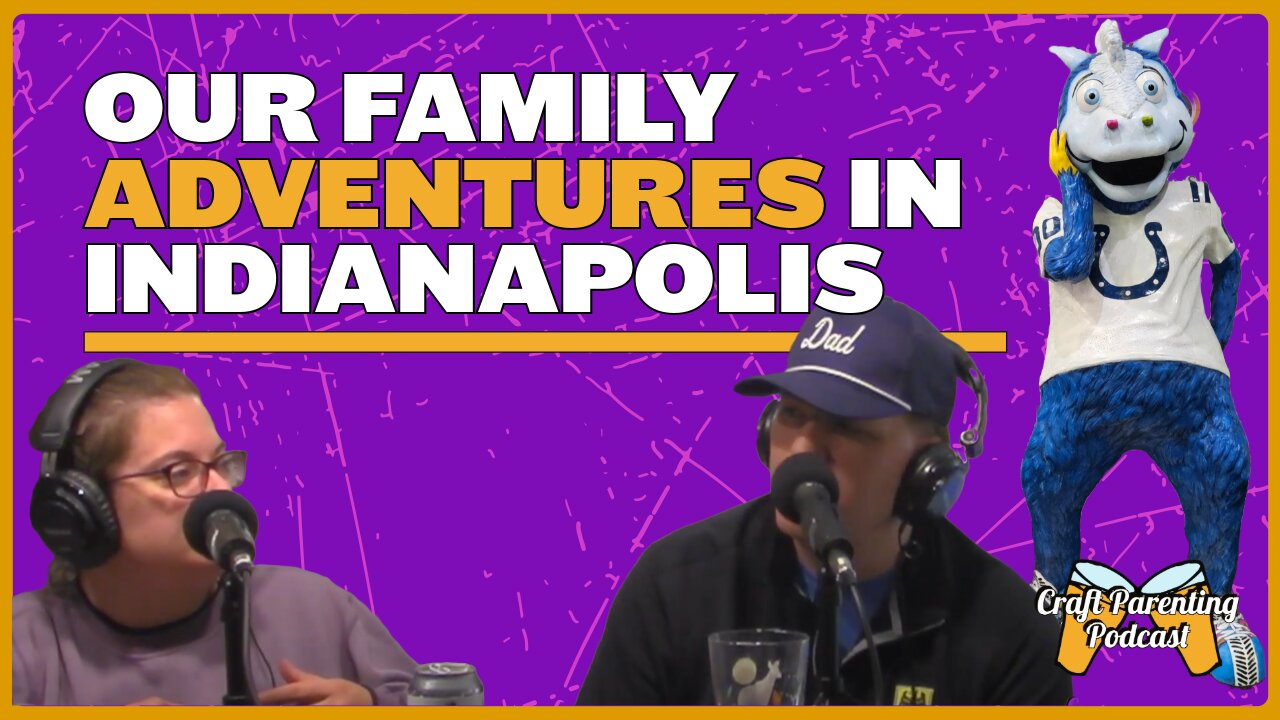 Our Family Adventures in Indianapolis | Ep. 199