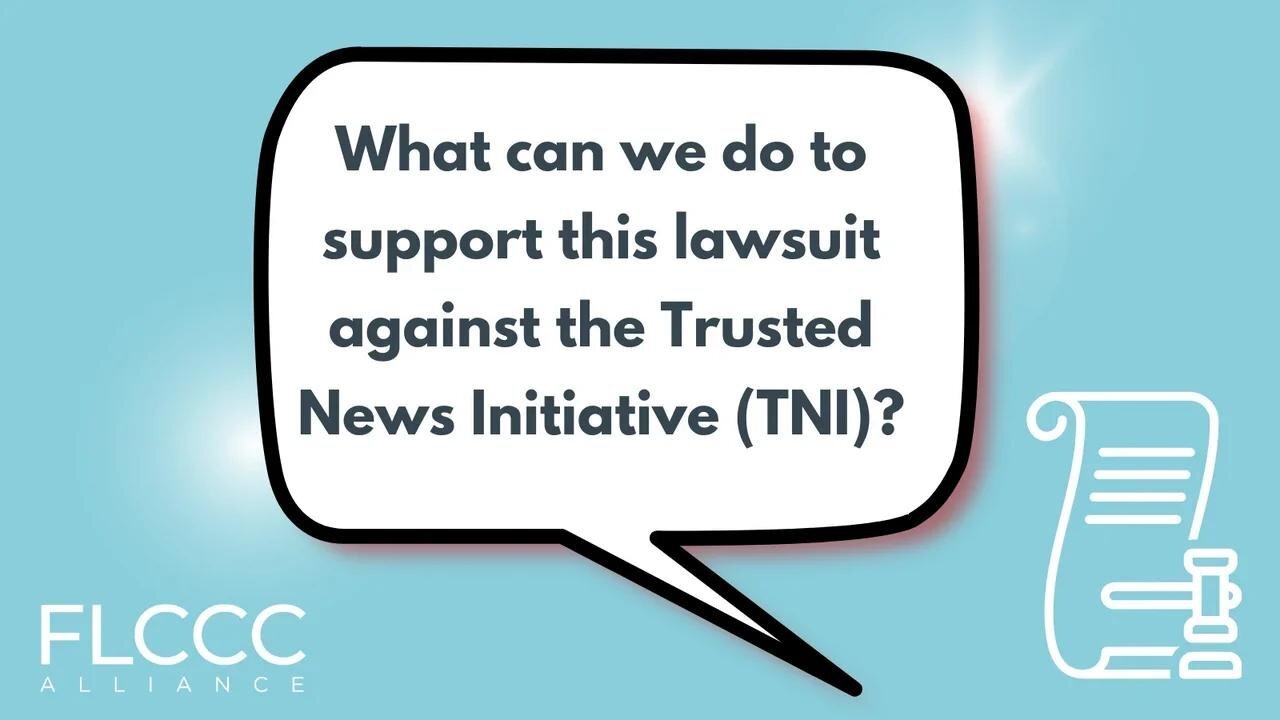 What can we do to support this lawsuit against the Trusted News Initiative (TNI)?