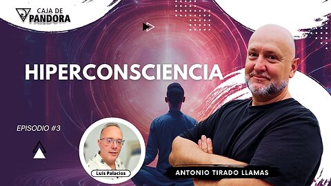 Hiperconsciencia con Antonio Tirado Llamas