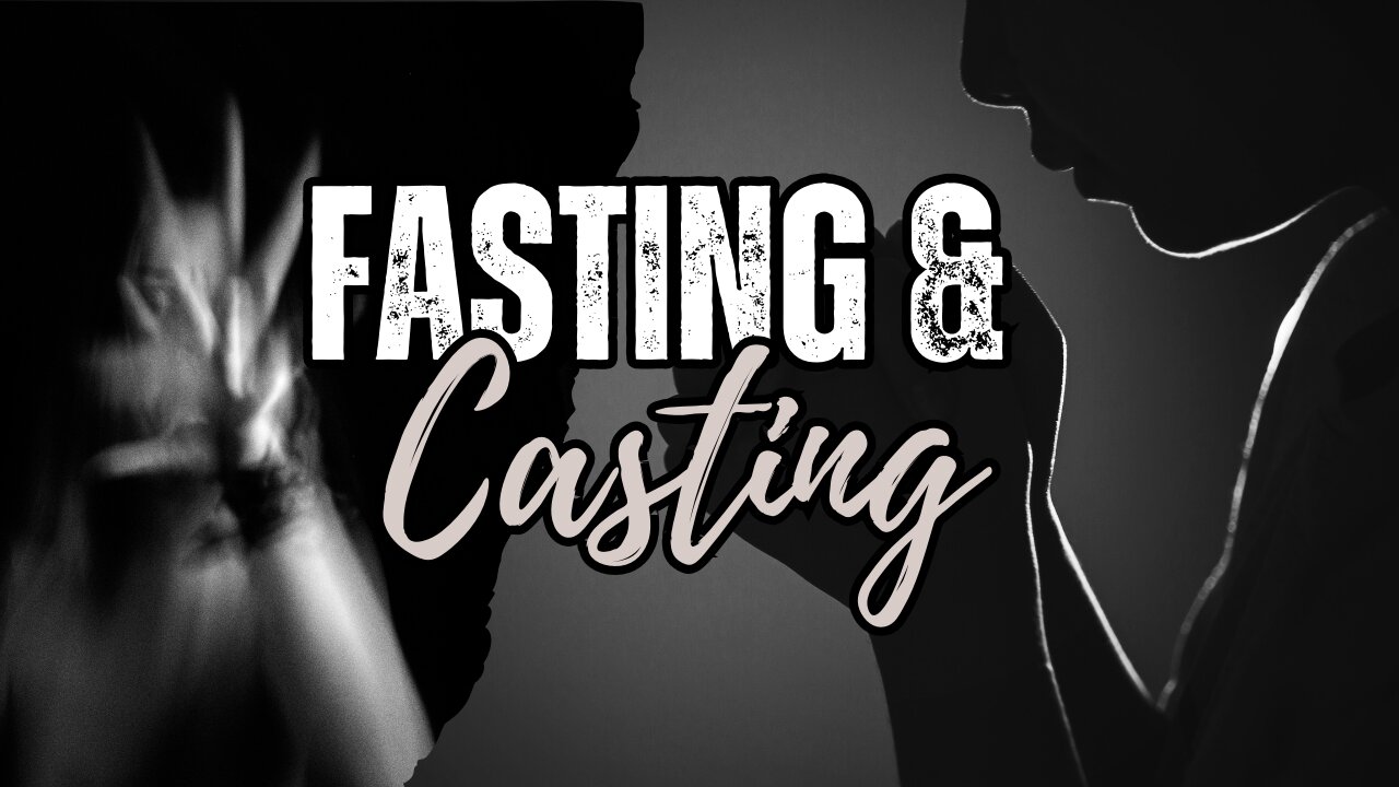 Fasting & Casting | Perspectives of the Prophetic