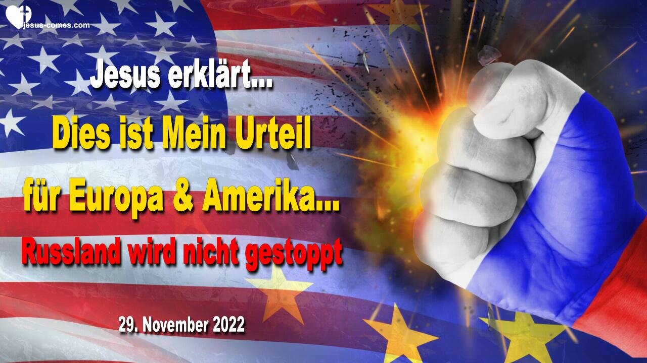 29. November 2022 🇩🇪 JESUS ERKLÄRT... Russland wird nicht gestoppt werden... Dies ist Mein Urteil für Europa und Amerika