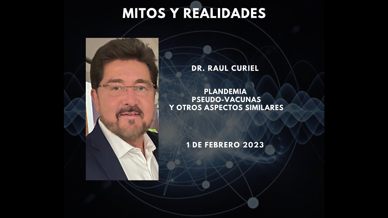 Mitos y Realidades por el Dr. Raul Curiel