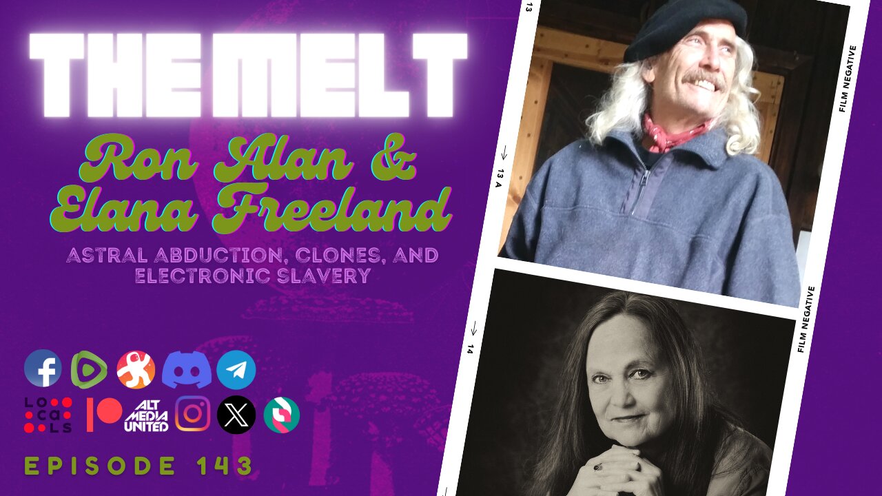 The Melt 143- Ron Alan & Elana Freeland | Astral Abduction, Clones, & Electronic Slavery (FREE)