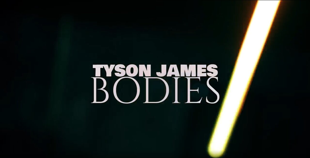 Tyson James - Bodies (Music Video)