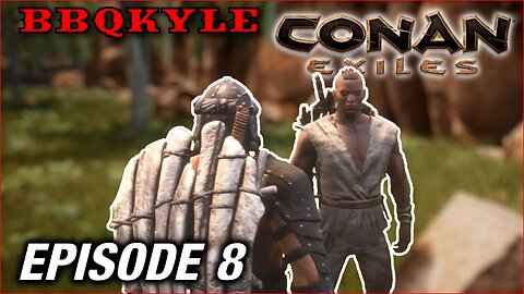 The Loyalty Test (Conan Exiles: Ep8)