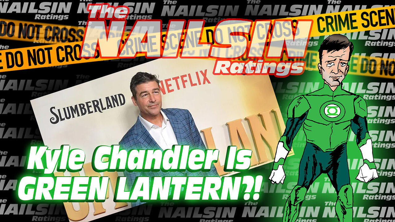 The Nailsin Ratings: Kyle Chandler Is Green Lantern?!