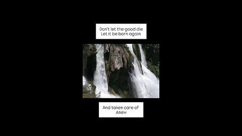 Don't let the good die
