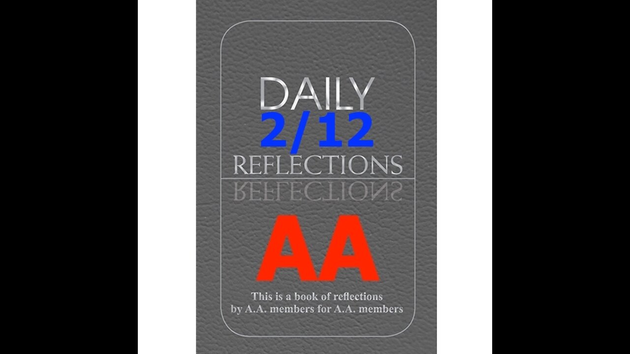 February 12 – AA Meeting - Daily Reflections - Alcoholics Anonymous - Read Along