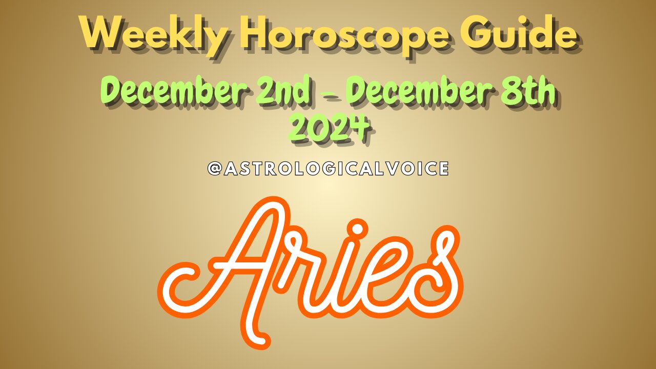 Aries Dec 2-8 Weekly Horoscope Guide