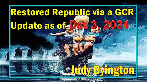 Restored Republic via a GCR Update Dec 3, 2024- Judy Byington. SGAnon. Juan O Savin.Benjamin Fulford