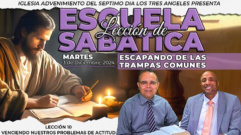 Martes 3 de Diciembre Lección de Escuela Sabática - Pr. Orlando Enamorado