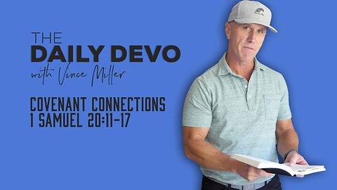 Covenant Connections | 1 Samuel 20:11-17
