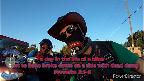 a day in the life of a biker went to Reno broke down on a ride with dead dawg Proverbs 3:5-6