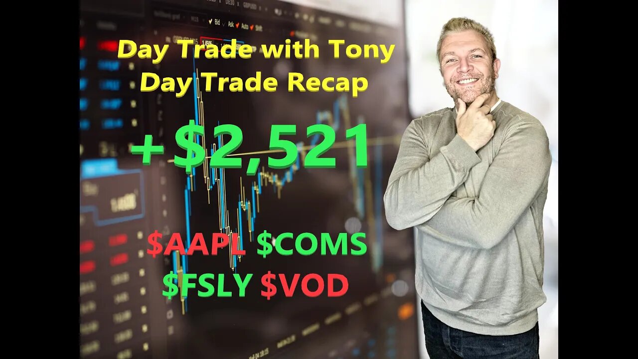 Day Trade With Tony Day Trade Recap +$2,521 - $COMS, $AAPL, $VOD & Shorting $FSLY