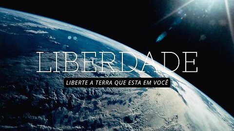 LIBERTE A TERRA QUE ESTA EM VOCÊ